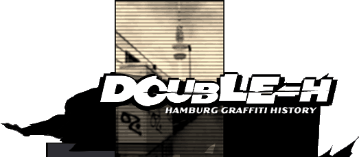 Double-H. Hamburg Graffiti History.