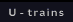U-Trains